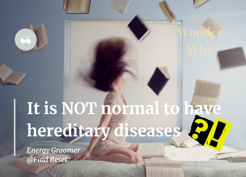 Pic says it is not normal to have hereditary disease?